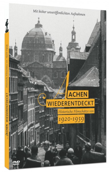 Aachen Wiederentdeckt - historische Filmschätze