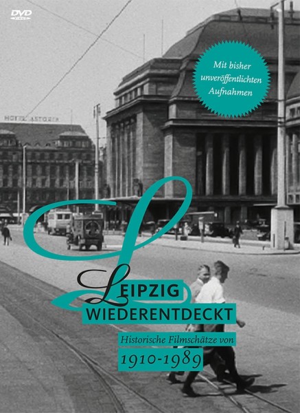 Leipzig Wiederentdeckt  - historische Filmschätze