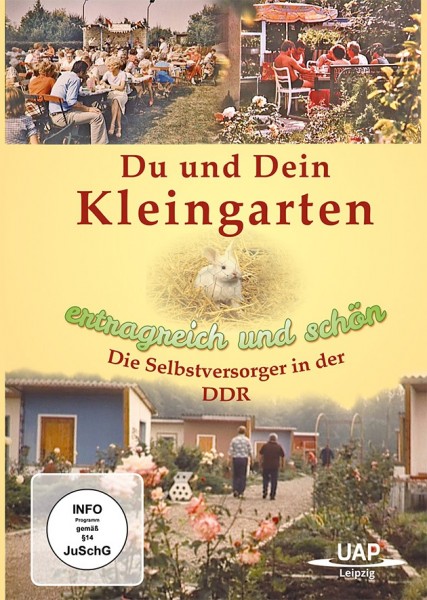 Du und Dein Kleingarten Selbstversorger in der DDR