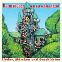 Dornröschen war ein schönes Kind, Kinderlieder CD
