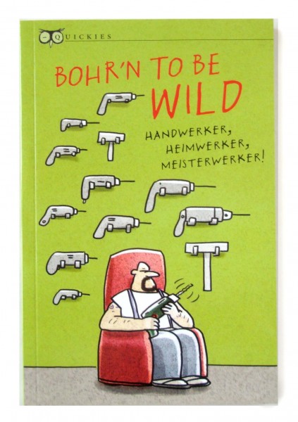 Bohrn´to be Wild