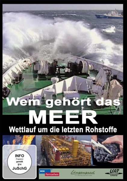 Wem gehört das Meer? Wettlauf um die letzten Rohst