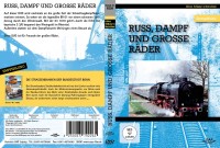Vorschau: Russ, Dampf und grosse Räder DVD Vorschau: Russ, Dampf und grosse Räder DVD