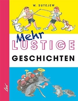 Sutejew, Mehr lustige Geschichten für Kinder