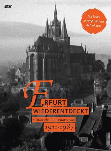 Erfurt Wiederentdeckt - historische Filmschätze
