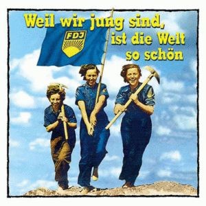 Weil wir jung sind, ist die Welt..DDR Jugendlieder