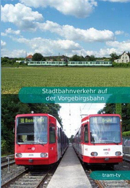 Die Kölner Straßenbahnlinie 18 Vorgebirgsbahn