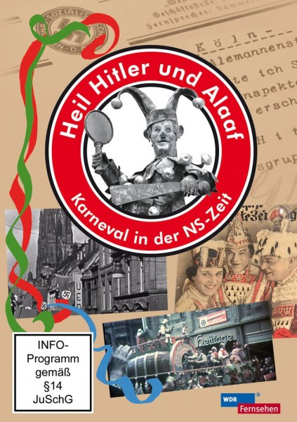 Heil Hitler und Alaaf- Karneval in der NS Zeit DVD