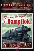 Wie war sie eigentlich die Dampflok? DVD Wie war sie eigentlich die Dampflok? DVD