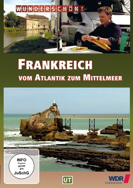 Wunderschön!Frankreich vom Atlantik zum Mittelmeer