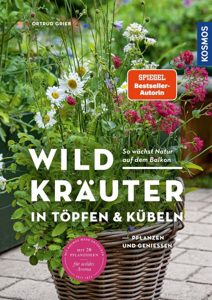 Ortrud Grieb, Wildkräuter in Töpfen & Kübeln, Buch