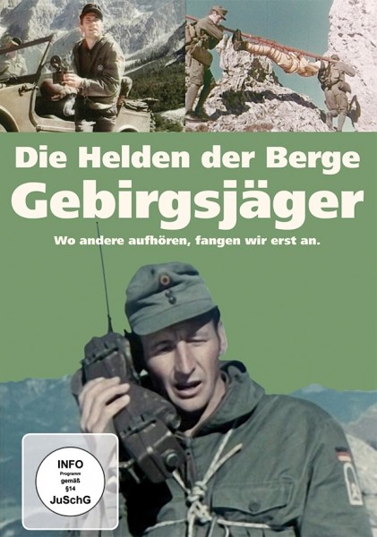 Die Helden der Berge - Gebirgsjäger -Wo andere auf