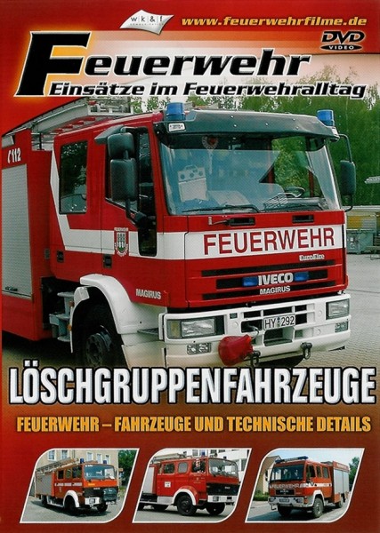 Feuerwehr im Einsatz -Löschgruppenfahrzeuge DVD