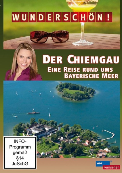 Wunderschön! Der Chiemgau-rund ums bayrische Meer