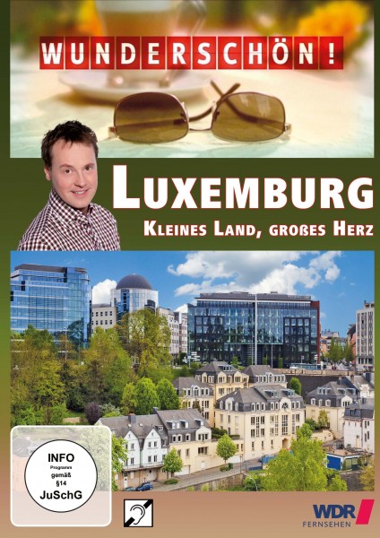 Wunderschön! LUXEMBURG, kleines Land großes Herz