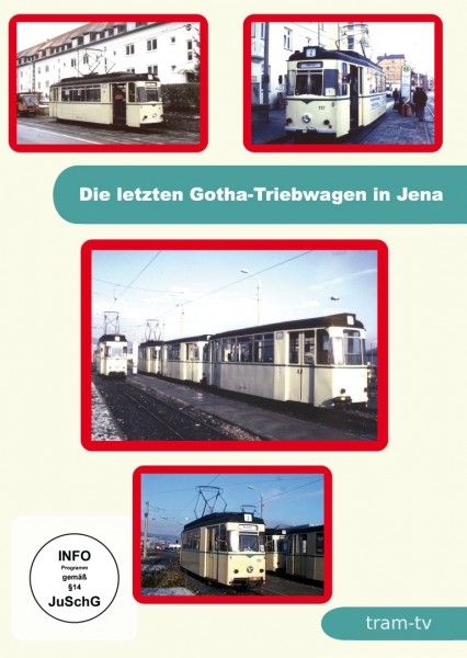 Die letzten Gotha-Triebwagen in Jena DVD