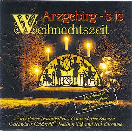 Arzgebirg - s'' is Weihnachtszeit Lieder CD