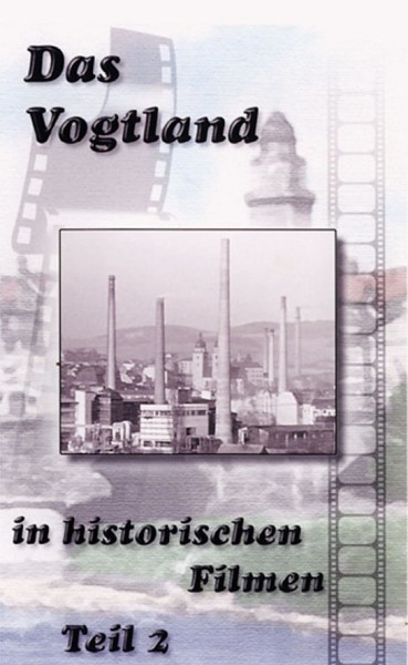 Das Vogtland in historischen Filmen Teil 2