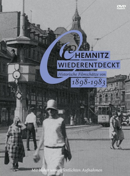 Chemnitz Wiederentdeckt - historische Filmschätze