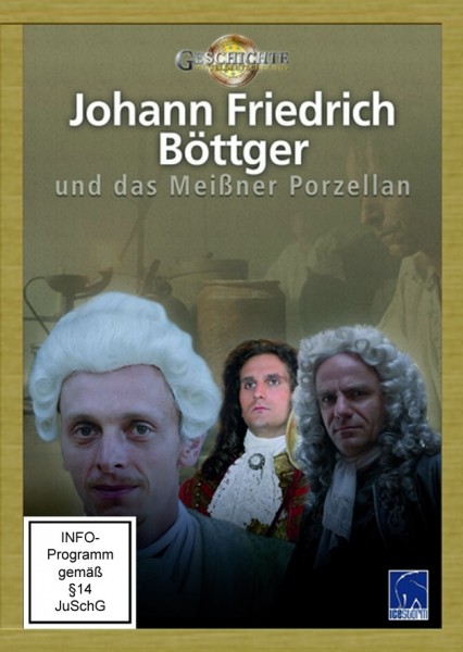 J.F. Böttger und das Meißener Porzellan DVD