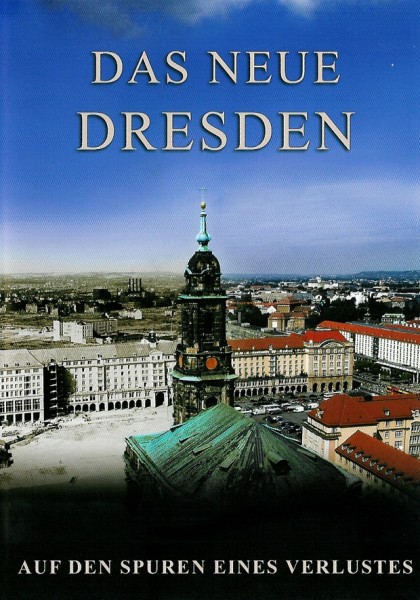 Das neue Dresden-auf den Spuren eines Verlustes