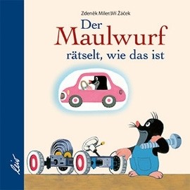 Miler, Der Maulwurf rätselt, wie das ist