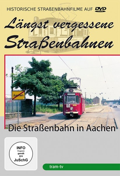 Längst vergessene Straßenbahnen Die Aachener